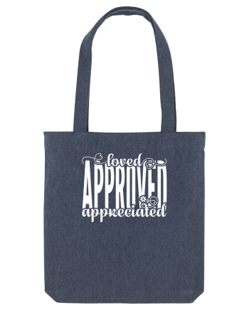 Loved, approved, appreciated -alb Midnight Blue