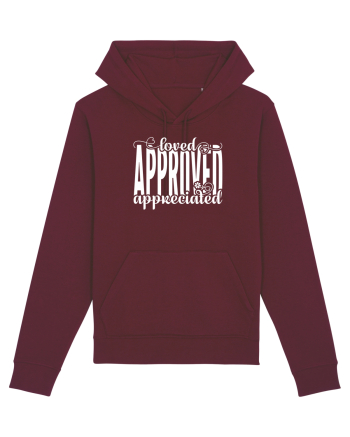 Loved, approved, appreciated -alb Burgundy