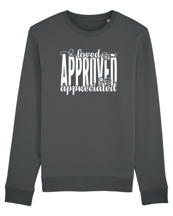 Loved, approved, appreciated -alb Anthracite