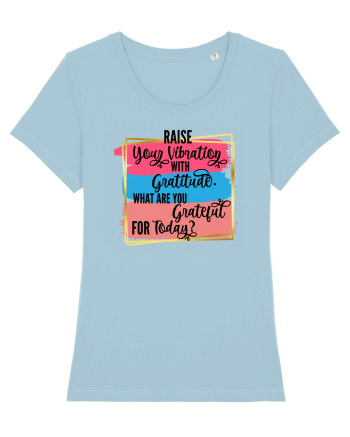 Raise your vibration Sky Blue