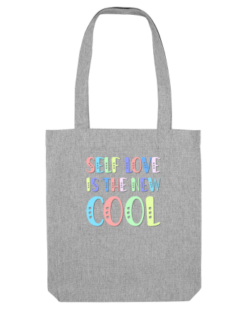 Self love is the new cool Heather Grey