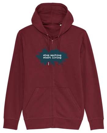stop waiting start living Burgundy