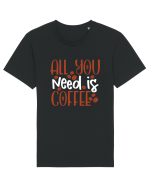 All You Need Is Coffee Tricou mânecă scurtă Unisex Rocker