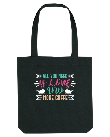 All You Need Is Love And More Coffee Black