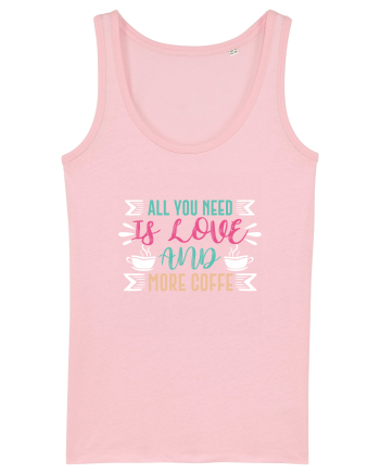 All You Need Is Love And More Coffee Cotton Pink