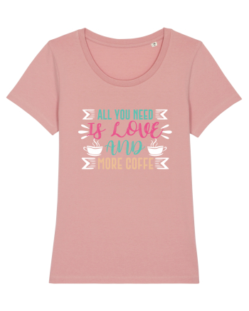 All You Need Is Love And More Coffee Canyon Pink