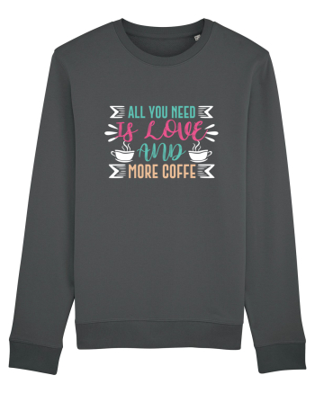 All You Need Is Love And More Coffee Anthracite