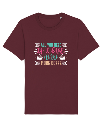 All You Need Is Love And More Coffee Burgundy