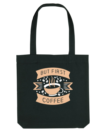 But First Coffee Black