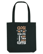 Close Your Eyes And Brew Black Coffee Sacoșă textilă