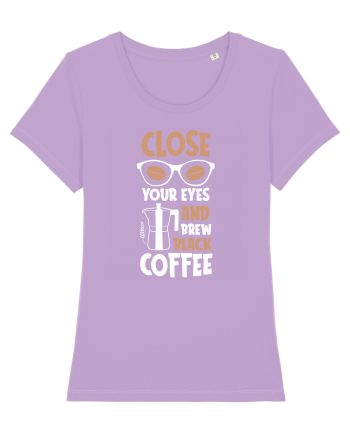Close Your Eyes And Brew Black Coffee Lavender Dawn