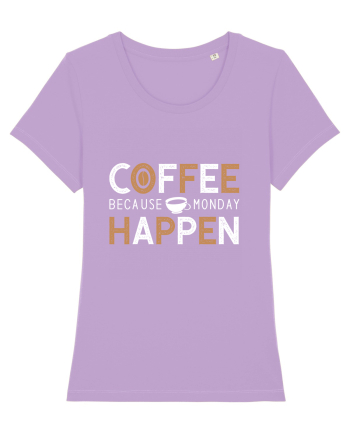 Coffee Because Monday Happen Lavender Dawn