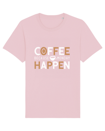 Coffee Because Monday Happen Cotton Pink