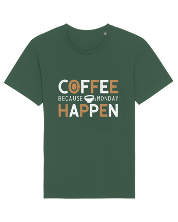 Coffee Because Monday Happen Bottle Green