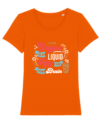Coffee Is A Liquid Hug For Your Brain Bright Orange