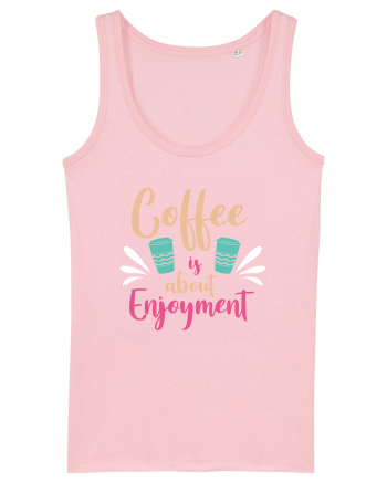 Coffee Is About Enjoyment Cotton Pink