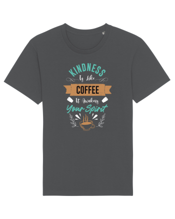 Coffee Is Awakens Your Spirit Anthracite