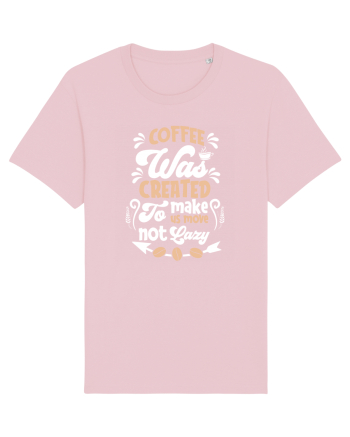 Coffee Was Created To Make Us Move Cotton Pink
