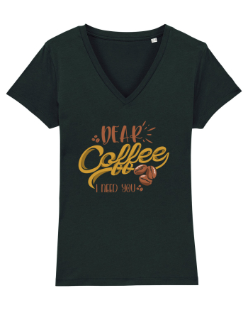 Dear Coffee I Need You Black
