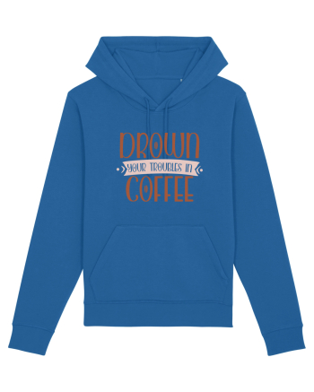 Drown your troubles in coffee Royal Blue