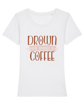 Drown your troubles in coffee White