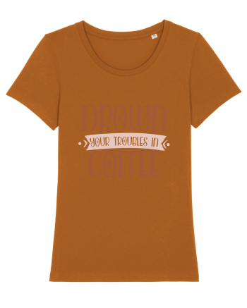 Drown your troubles in coffee Roasted Orange