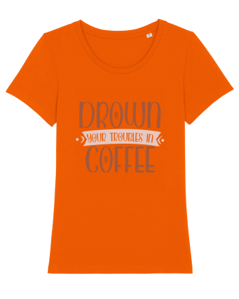 Drown your troubles in coffee Bright Orange