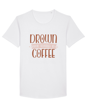 Drown your troubles in coffee White