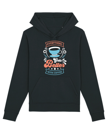 Everything Gets Better With Coffee Black