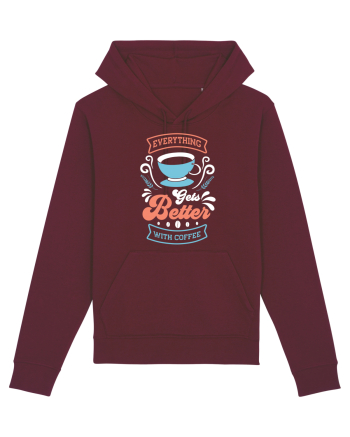 Everything Gets Better With Coffee Burgundy