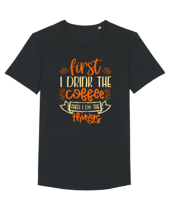 First I drink the coffee then I do the things Black