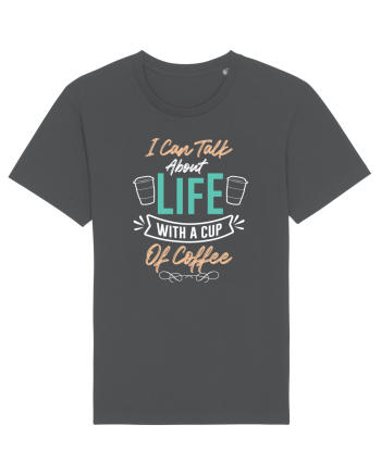 I Can Talk About Life With A Cup Of Coffee Anthracite