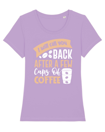 I Will Call You Back After A Few Cups Of Coffee Lavender Dawn