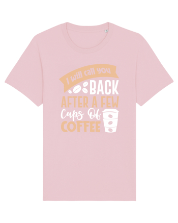 I Will Call You Back After A Few Cups Of Coffee Cotton Pink