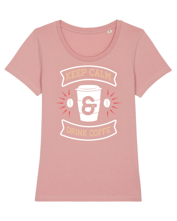 Keep Calm And Drink Coffee Canyon Pink