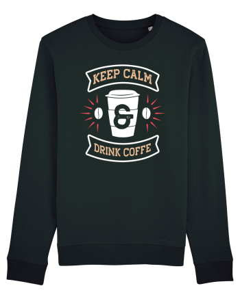 Keep Calm And Drink Coffee Black