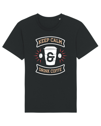 Keep Calm And Drink Coffee Black