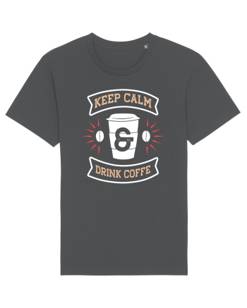 Keep Calm And Drink Coffee Anthracite