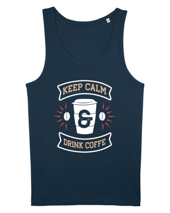 Keep Calm And Drink Coffee Navy