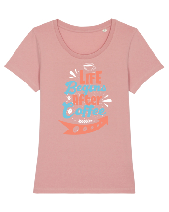 Life Begins After Coffee Canyon Pink
