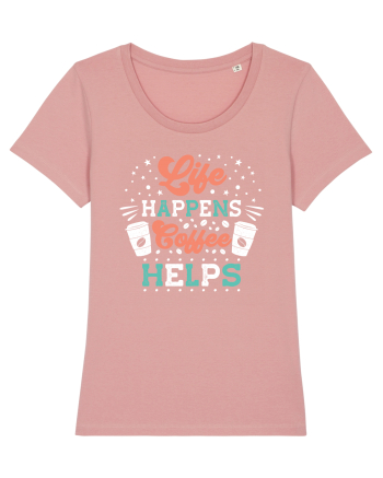 Life Happens Coffee Helps Canyon Pink