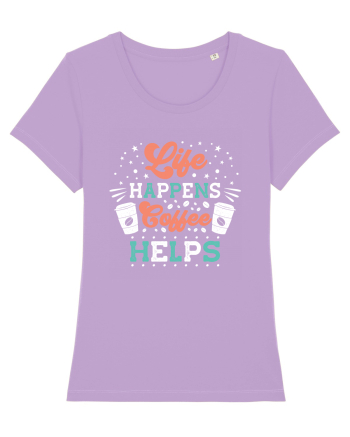 Life Happens Coffee Helps Lavender Dawn