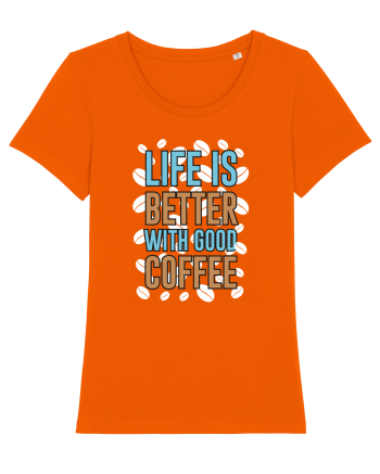 Life Is Better With Good Coffee Bright Orange