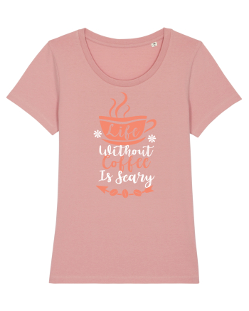 Life Without Coffee Is Scary Canyon Pink