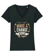 Make A Change With A Cup Of Coffee Tricou mânecă scurtă guler V Damă Evoker
