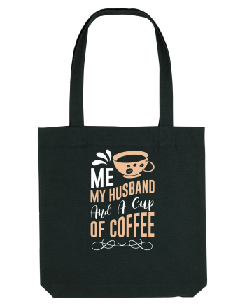 Me My Husband And A Cup Of Coffee Black