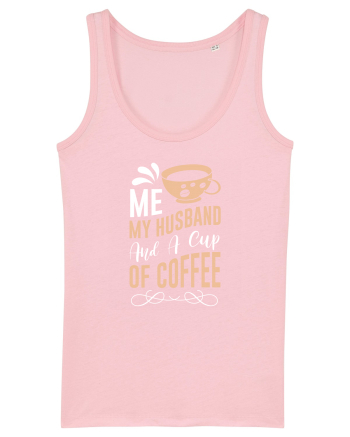 Me My Husband And A Cup Of Coffee Cotton Pink