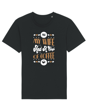 Me My Wife And A Cup Of Coffee Black