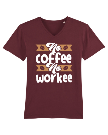 No Coffee No Workee Burgundy