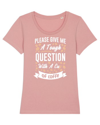 Question With A Cup Of Coffee Canyon Pink